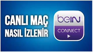 Bein Connect Canlı Maç İzle  Canlı Maç Nasıl İzlenir Bein Connect [upl. by Ramilahs]