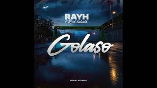 Rayh x Rich Kalashh  Golaso Prod by El Trappo [upl. by Edithe174]