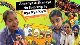 Anaanya amp Shanaya Ne Solo Trip Pe Kya Kya Kiya  RS 1313 VLOGS  Ramneek Singh 1313 [upl. by Ditzel]