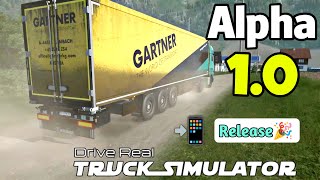 ALPHA RELEASE Drive Real Truck Simulator📲🎉 [upl. by Rezeile]