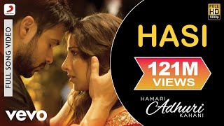 Hasi Full Video  Hamari Adhuri KahaniEmraan Hashmi Vidya BalanAmi MishraMohit Suri [upl. by Amej489]