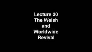 Church History Series The Welsh and Worldwide Revival [upl. by Oona]