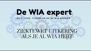 Ziektewet uitkering als je al WIA hebt [upl. by Heger]