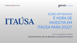 Itaúsa ITSA4 Ações em queda É hora de investir em Itaúsa para 2022  Podcast Genial analisa [upl. by Adrahc]