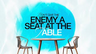 Dont Give the Devil a Seat at the Table Guarding The Table  Live Service  The Source Church [upl. by Fishbein]