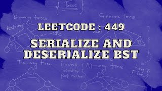 Leetcode 449 Serialize and Deserialize BST  Master Trees  Intuition and Approach [upl. by Haras]