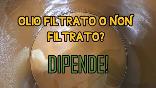 olio filtrato o non filtrato dipende dalle tue esigenze [upl. by Perni]