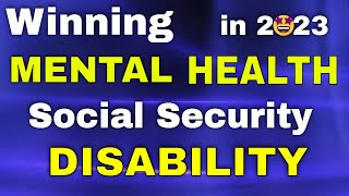 Winning quotMental Healthquot Social Security Disability in 2023 [upl. by Gonzales]