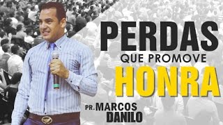 PERDAS QUE PROMOVE HONRA PrMarcos Danilo [upl. by Nihhi999]