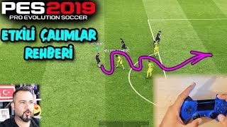 PES 2019 ETKİLİ ÇALIMLAR REHBERİ  ÇALIM ATMAYAN KALMASIN [upl. by Jeannette795]