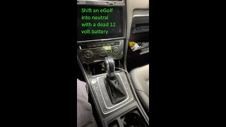 Dead eGolf battery How to shift into neutral with no 12 volt battery power [upl. by Retsbew]