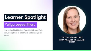 How Yuliya Gained Essential SQL and Data Storytelling Skills to Become a Data Analyst at Allianz [upl. by Elcarim]