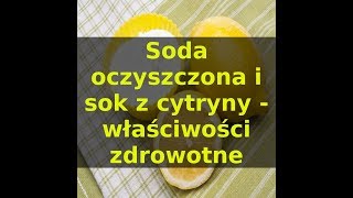 Soda oczyszczona i sok z cytryny – właściwości zdrowotne [upl. by Caren]