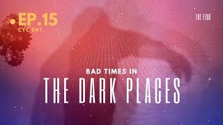 Ep15 The Dark Places [upl. by Irok]