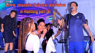 Live music kiros asfaha 2023 in Hamburg concert 🎶 part 2 ኪሮስ ኣስፋሃ ኣብ ሃምቦርግ [upl. by Nnybor954]