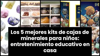 Los 5 mejores kits de cajas de minerales para niños entretenimiento educativo en casa [upl. by Amairam]