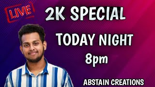 2k Special Live By ABSTAIN CREATIONS [upl. by Adnawat]