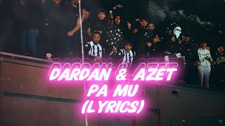 DARDAN amp AZET  PA MU Lyrics [upl. by Tedd]