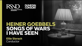 Songs of Wars I Have Seen  Heiner Goebbels  Royal Scottish National Orchestra amp Dunedin Consort [upl. by Meikah370]