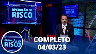 Operação de Risco episódio 500 040323  Completo [upl. by Billmyre]