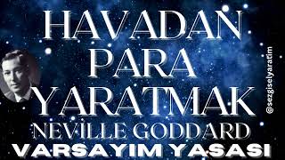 Neville Goddard  Varsayım Yasası  Havadan Para Yaratmak AI çevirisi ile ama hikaye orijinal [upl. by Letsou105]