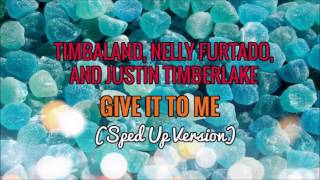 Timbaland Nelly Furtado Justin Timberlake  Give It To Me Sped Up Version [upl. by Crow406]