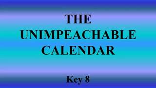 Key 8  The Unimpeachable Calendar [upl. by Nyrad925]