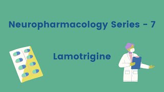 Neuropharmacology Series  Lamotrigine [upl. by Ariadne342]