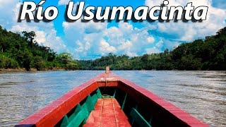 Río Usumacinta Selva Lacandona Frontera de México y Guatemala [upl. by Weitman362]