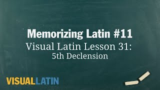 Memorizing Latin 11 Visual Latin Lesson 31 5th Declension [upl. by Arrik]