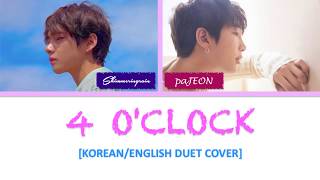 KoreanEnglish Duet Cover RMampV  네시 4 OCLOCK by Shimmeringrain x paJEON [upl. by Niles]