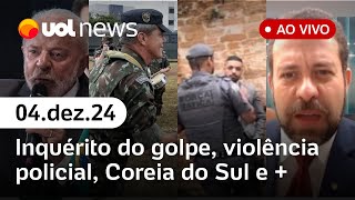 Golpe Defesa de general nega delação Boulos ao vivo Coreia do Sul violência policial  UOL News [upl. by Ahsaet555]