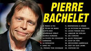 Pierre Bachelet Les Plus Grands Succès ► Les plus belles chansons de Pierre BacheletVol38 [upl. by Syst]