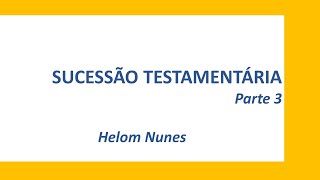 SUCESSÃO TESTAMENTÁRIA PARTE 3 [upl. by Rita]