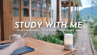 🍃 STUDY WITH ME in the EARLY MORNING  🎹 Calm Piano 1 Hour  Pomodoro 255 [upl. by Weywadt]