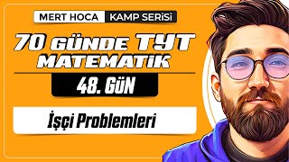 70 Günde TYT Matematik Kampı  48Gün  1Video  İşçi Problemleri  2024  merthoca [upl. by Arturo]