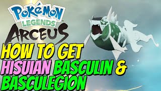 How to get HISUIAN BASCULIN amp BASCULEGION in Pokémon Legends Arceus [upl. by Hilliary517]