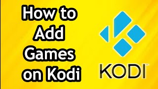 How to Add Games on Kodi [upl. by Rentsch]