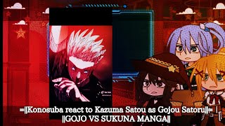 Konosuba react to Kazuma Satou as Gojou Satoru GOJO VS SUKUNA MANGA [upl. by Eedrahc197]