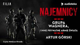 quotGrupa Wagnera i inne prywatne armie świataquot Artur Górski  audiobook [upl. by Onileva]