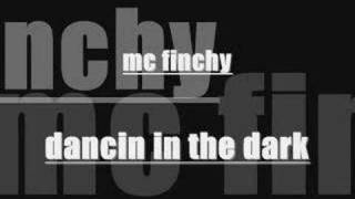 mc finchy  dancin in the dark [upl. by Onfroi19]