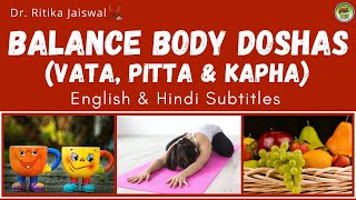 Tips to Balance Your Doshas  Pacifying Vata Pitta amp Kapha  Balanced Diet  Dr Ritika Jaiswal [upl. by Ellenhoj395]