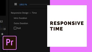 Responsive Design Time  Premiere Pro Tutorial [upl. by Drageruaeb]