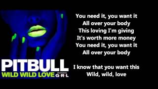 Pitbull  Wild Wild Love Official Lyrics ft GRL [upl. by Gisser887]