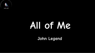 John Legend  All of Me Lyrics [upl. by Aicargatla675]