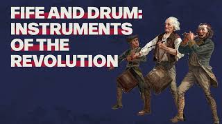 Fife and Drum Instruments of the Revolution [upl. by Hamimej59]