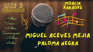 KARAOKE  PALOMA NEGRA  MIGUEL ACEVES MEJIA [upl. by Amolap]