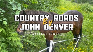 Country Roads By John Denver Karaoke LOWER [upl. by Dardani914]