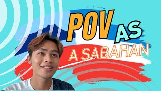 POV as a Sabahan Part 1 [upl. by Eziechiele]