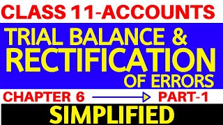 TRIAL BALANCE AND RECTIFICATION OF ERRORS  CLASS 11 ACCOUNTS  CHAPTER 6  Part 1 [upl. by Eenal685]